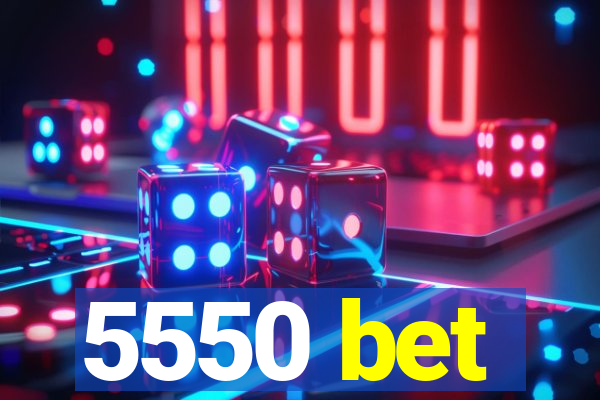 5550 bet